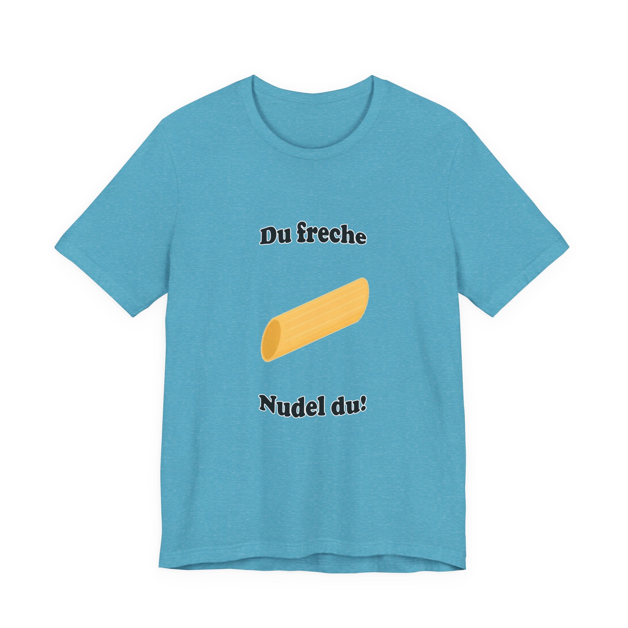 T-Shirt — "Du freche Nudel du!" German Funny Pasta Graphic Tee