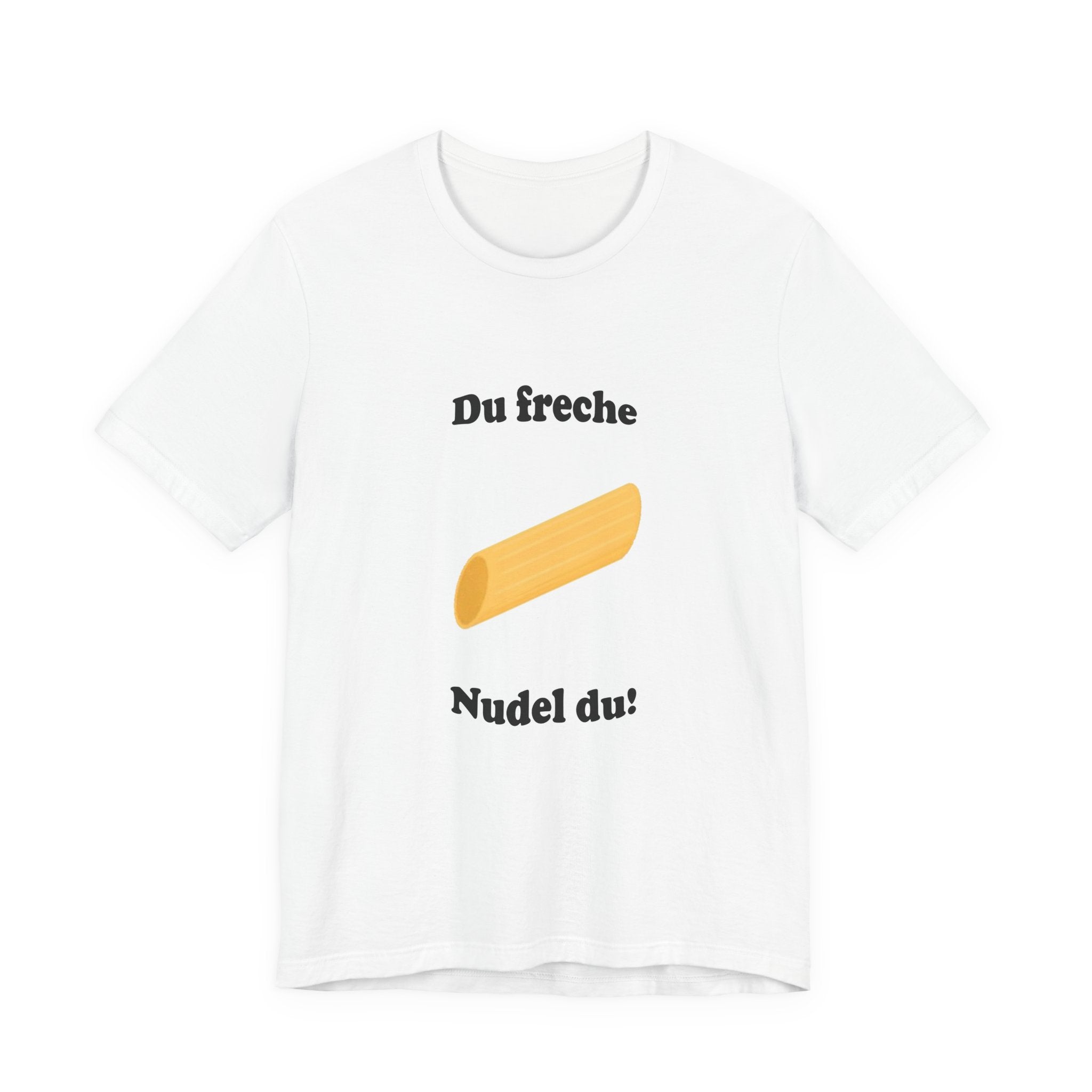 T-Shirt — "Du freche Nudel du!" German Funny Pasta Graphic Tee